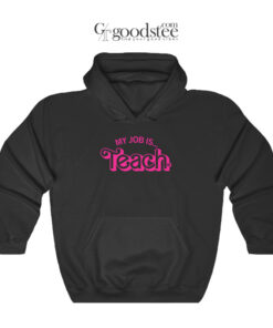 My Job Is Teach Hoodie