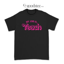 My Job Is Teach T-Shirt