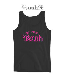 My Job Is Teach Tank Top