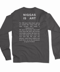 Niggas Is Art Long Sleeve