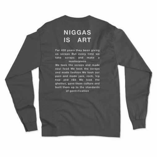 Niggas Is Art Long Sleeve