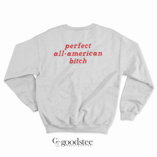 Perfect-All-American-Bitch-Sweatshirts