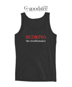 Scorpio The Troublemaker Tank Top