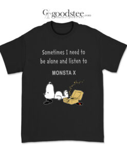 Snoopy Sometimes I need to be alone and listen to Monsta X T-Shirt