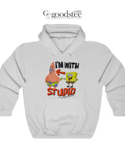 Spongebob Squarepants I'm With Stupid Hoodie