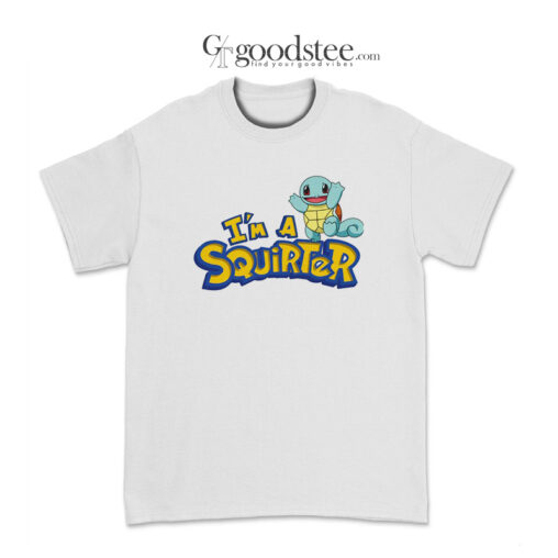 Squirtle I'm A Squirter T-Shirt