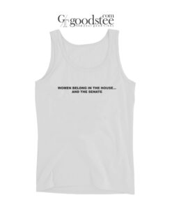 Women Belong In The House And The Senate Tank Top