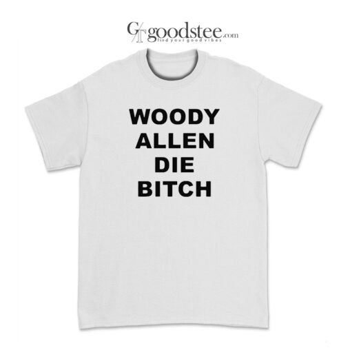Woody Allen Die Bitch T-Shirt