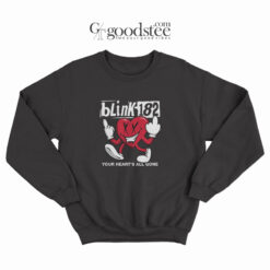 Blink 182 Your Heart's All Gone Sweatshirt