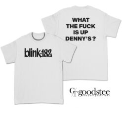 Blink-182 What The Fuck Is Up Denny’s T-Shirt