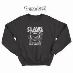 CLAWS Cat Lovers Against White Supremacy Sweatshirt