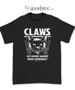 CLAWS Cat Lovers Against White Supremacy T-Shirt