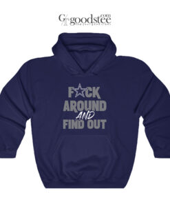 Dallas Cowboys Fack Around And Find Out Hoodie