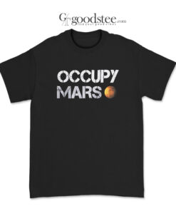 Elon Muks Occupy Mars T-Shirt