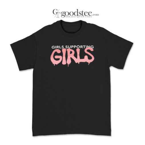 Girls Supporting Girls T-Shirt