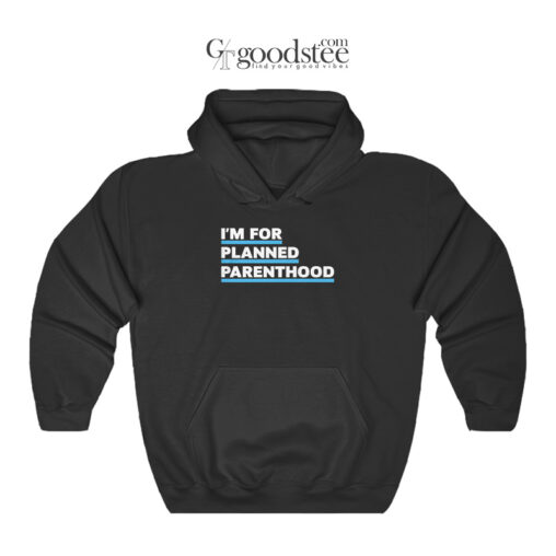 Hailey Baldwin I'm For Planned Parenthood Hoodie