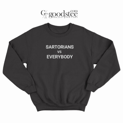 Sartorians Vs Everybody Sweatshirt