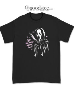 Scream Ghost Face You Like Scary Movies Too T-Shirt, Boyfriend Fit Girls T-Shirt, Scream Ghost Face T-Shirt, Scream Ghost Face Halloween T-Shirt, Halloween T-Shirt, You Like Scary Movies Too T-Shirt,