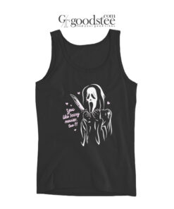 Scream Ghost Face You Like Scary Movies Too Tank Top