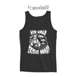 Who Would Jesus Bomb Tank Top