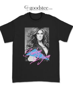 Celine Dion Salon Dijon T-Shirt