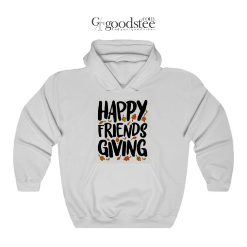 Happy Friends Giving Hoodie