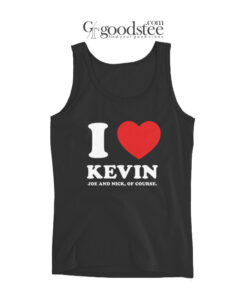 Joe Jonas Brothers I Love Kevin Joe And Nick Of Course Tank Top