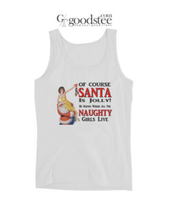 Jolly Santa Naughty Girls Live Christmas Tank Top