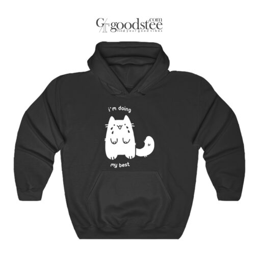 Crying Cat I'm Doing My Best Hoodie