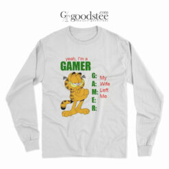 Garfield I'm Gamer My Wife Left Me Long Sleeve