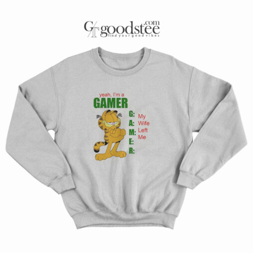 Garfield I'm Gamer My Wife Left Sweatshirt