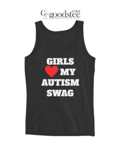 Girls Love My Autism Swag Tank Top