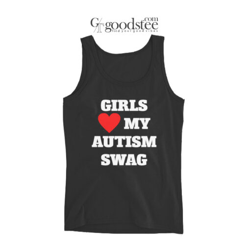 Girls Love My Autism Swag Tank Top