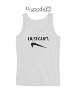 I Just Can't Parody Tank Top