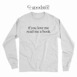 Kaia Gerber If You Love Me Read Me A Book Long Sleeve