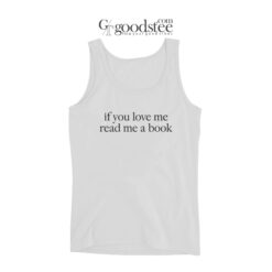 Kaia Gerber If You Love Me Read Me A Book Tank Top