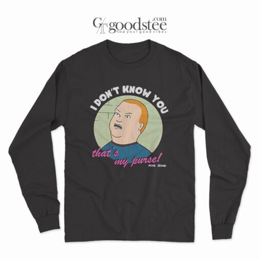 Bobby Hill I Don't Know You That's My Purse Long Sleeve
