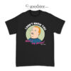 Bobby Hill I Don't Know You That's My Purse T-Shirt