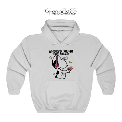 Snoopy Wherever You Go There You Are Hoodie