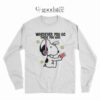 Snoopy Wherever You Go There You Are Long Sleeve
