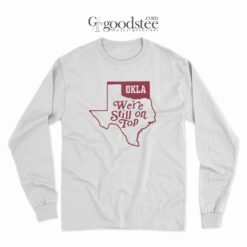 OKLA We're Still On Top Long Sleeve