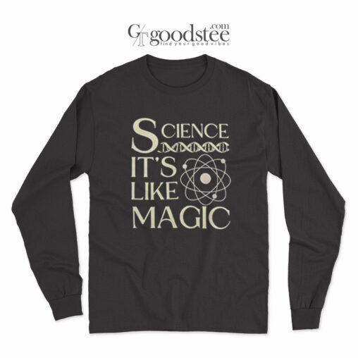 Science It's Like Magic Long Sleeve