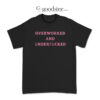Overworked And Underfucked T-Shirt