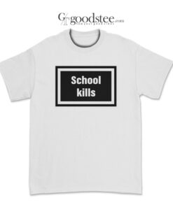 Rihanna School Kills T-Shirt