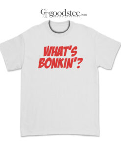 Ryuji Sakatomo What's Bonkin'? T-Shirt