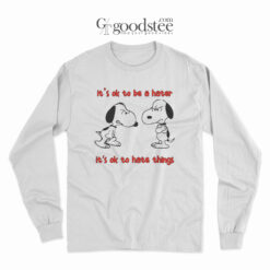 Snoopy It's To Be A Hater It's Ok To Hata Things Long Sleeve