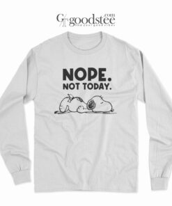 Snoopy Nope Not Today Long Sleeve