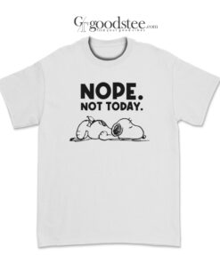 Snoopy Nope Not Today T-Shirt