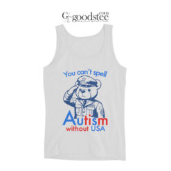 You Can't Spell Autism Without USA Tank Top