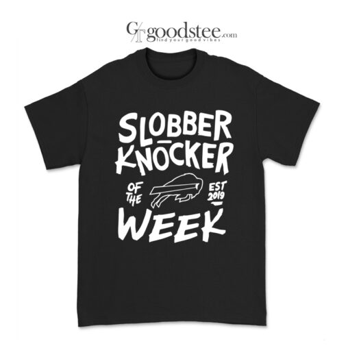 Buffalo Bills Bobby Babich Slobber Knocker Of The Week T-Shirt